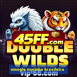 omegle novinha brasileira